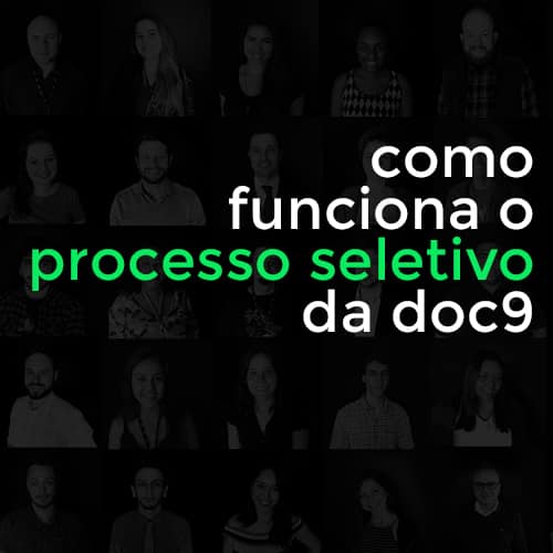 Pilares GPTW: Como funciona o Processo Seletivo de Colaboradores da DOC9