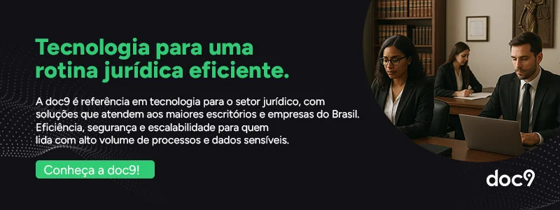 Tecnologia para uma rotina jurídica eficiente. A doc9 é referência em tecnologia para o setor jurídico, com soluções que atendem aos maiores escritórios e empresas do Brasil. Eficiência, segurança e escalabilidade para quem lida com alto volume de processos e dados sensíveis. Conheça a doc9!